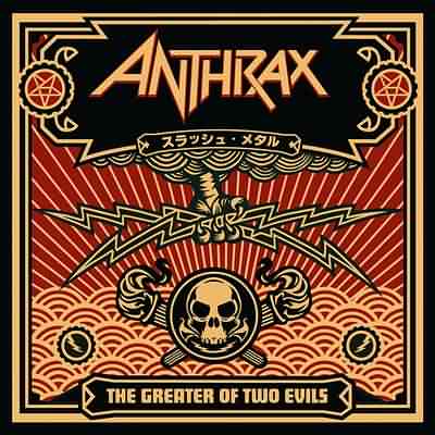 Anthrax: "The Greater Of Two Evils" – 2004
