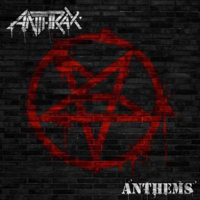 Anthrax: "Anthems" – 2013