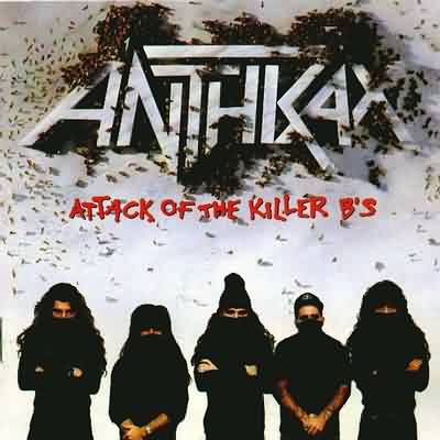 Anthrax: "Attack Of The Killer B's" – 1991